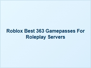 Best 363 Gamepasses for Roblox Roleplay Servers
