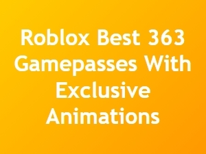 Best Roblox 363 Gamepasses with Exclusive Animations