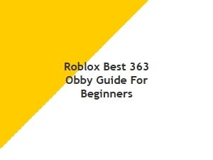 Best 363 Obby Guide for Roblox Beginners