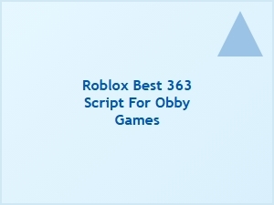 Best Roblox 363 Script for Obby Games