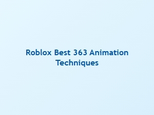 Mastering Roblox 363 Animation Techniques
